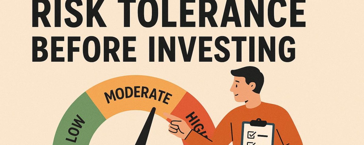 How to assess your risk tolerance before investing.