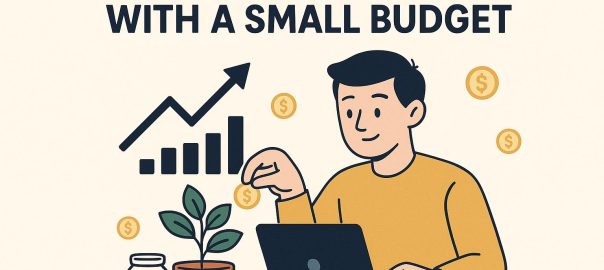 How to start investing with a small budget.