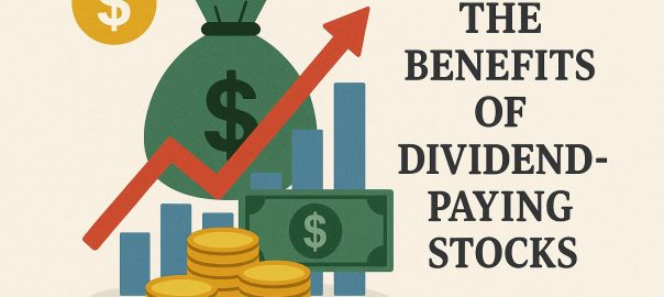 The benefits of dividend-paying stocks.