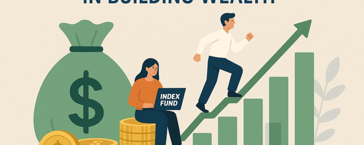 The role of index funds in building wealth.